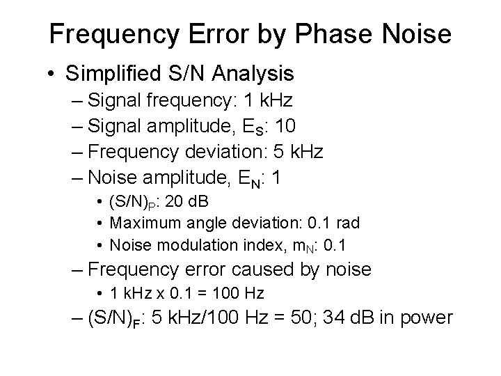 Frequency Error by Phase Noise • Simplified S/N Analysis – Signal frequency: 1 k.