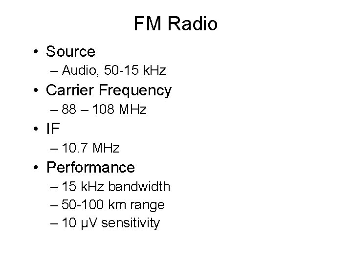 FM Radio • Source – Audio, 50 -15 k. Hz • Carrier Frequency –