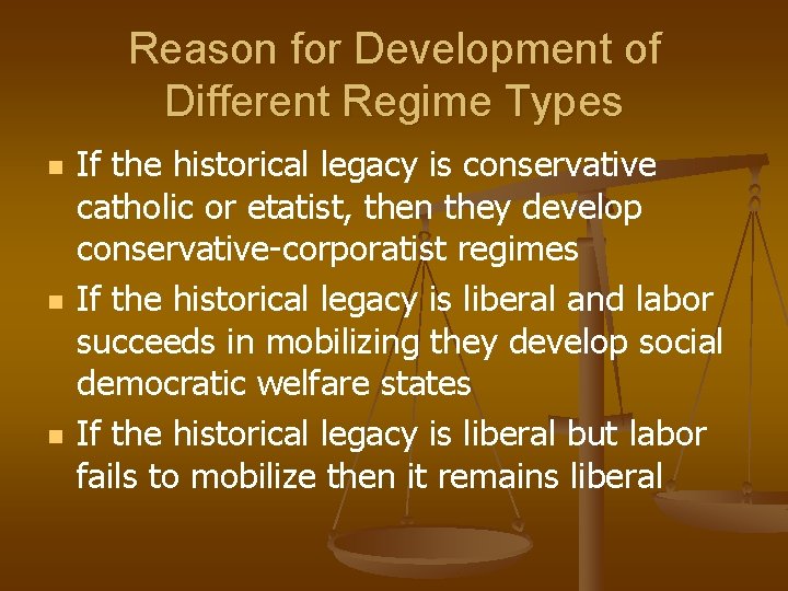 Reason for Development of Different Regime Types n n n If the historical legacy