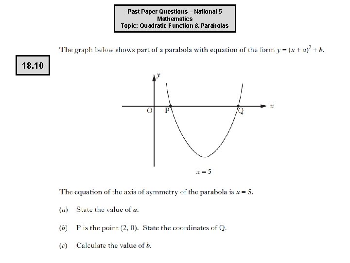 Past Paper Questions – National 5 Mathematics Topic: Quadratic Function & Parabolas 18. 10