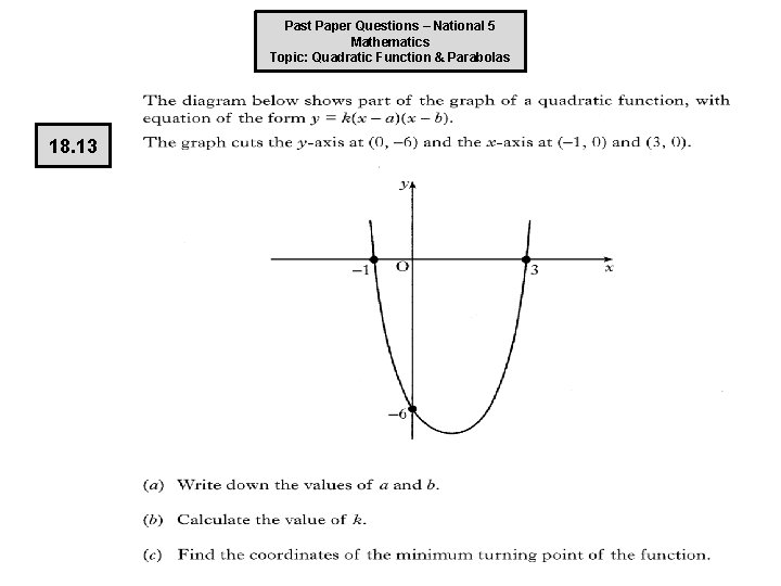 Past Paper Questions – National 5 Mathematics Topic: Quadratic Function & Parabolas 18. 13