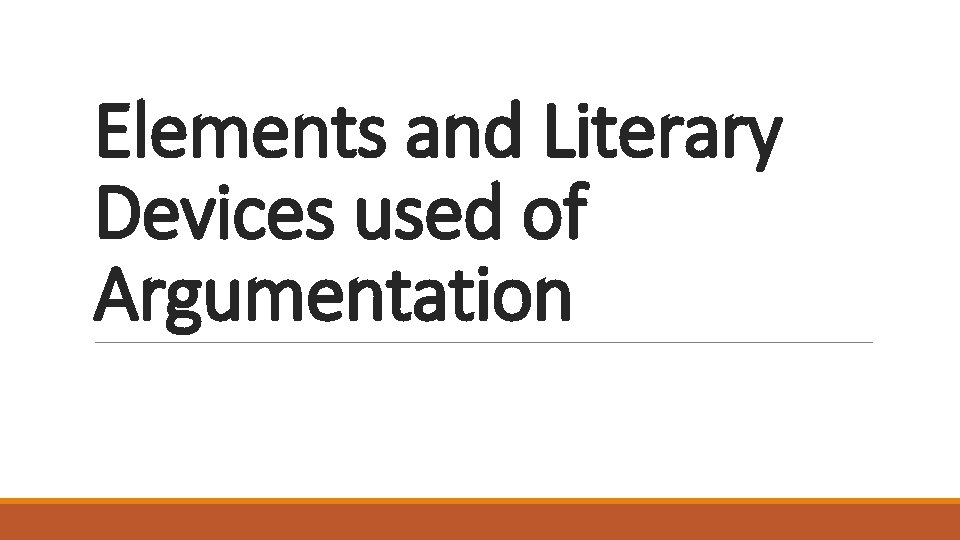 Elements and Literary Devices used of Argumentation 