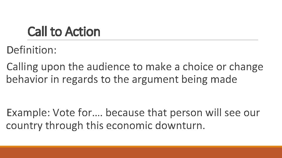 Call to Action Definition: Calling upon the audience to make a choice or change