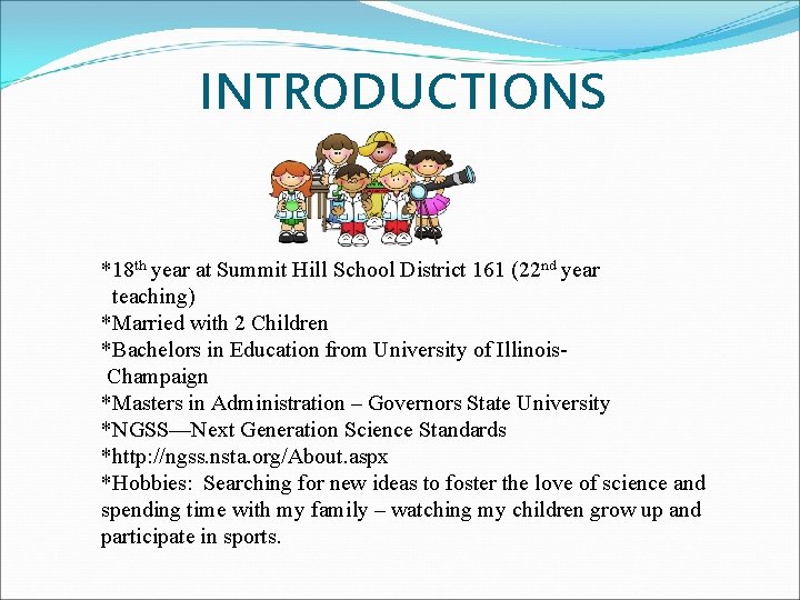 INTRODUCTIONS *18 th year at Summit Hill School District 161 (22 nd year teaching)