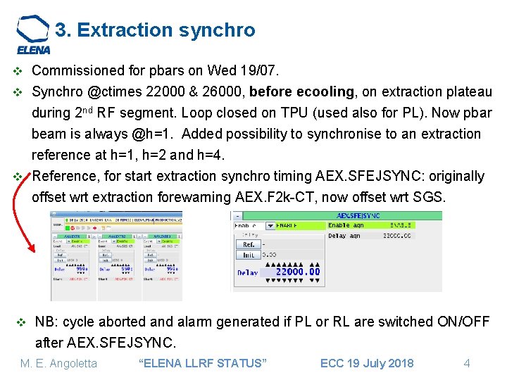 3. Extraction synchro Commissioned for pbars on Wed 19/07. v Synchro @ctimes 22000 &