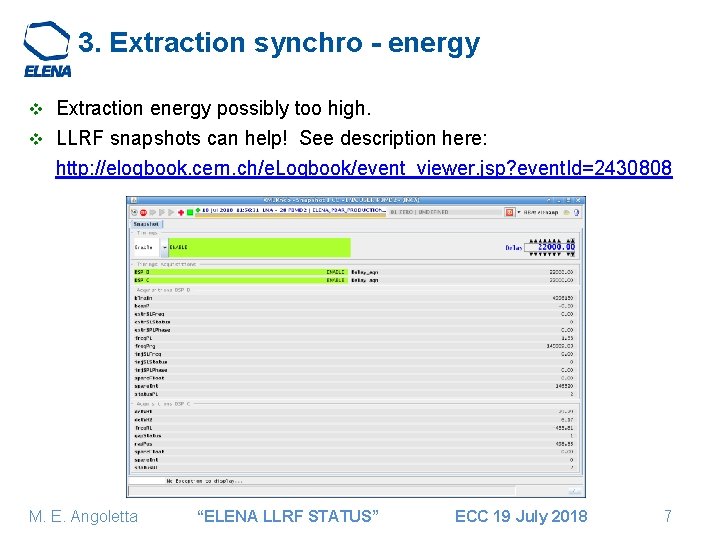 3. Extraction synchro - energy Extraction energy possibly too high. v LLRF snapshots can