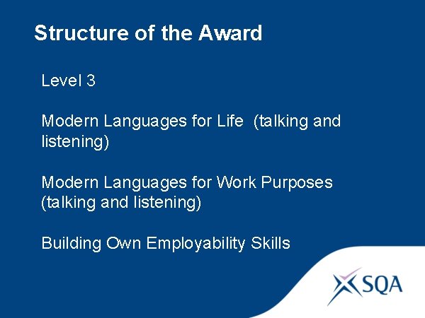 Structure of the Award Level 3 Modern Languages for Life (talking and listening) Modern
