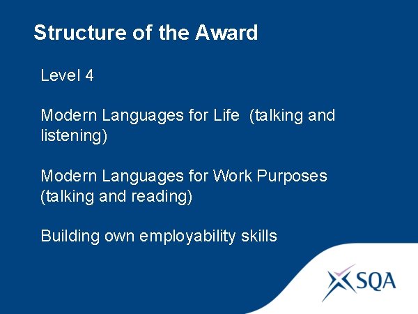 Structure of the Award Level 4 Modern Languages for Life (talking and listening) Modern