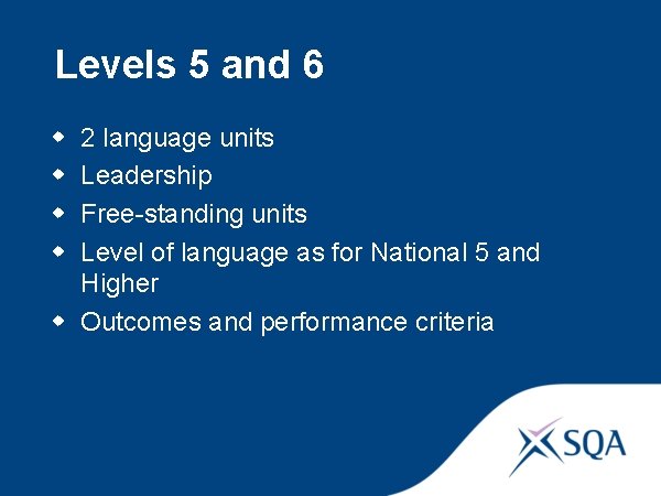 Levels 5 and 6 w w 2 language units Leadership Free-standing units Level of