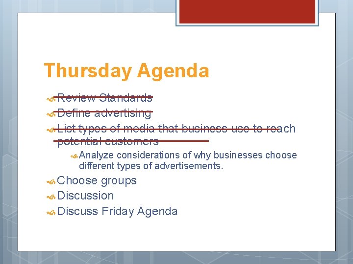 Thursday Agenda Review Standards Define advertising List types of media that business use to