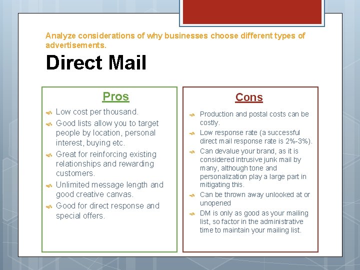 Analyze considerations of why businesses choose different types of advertisements. Direct Mail Pros Low