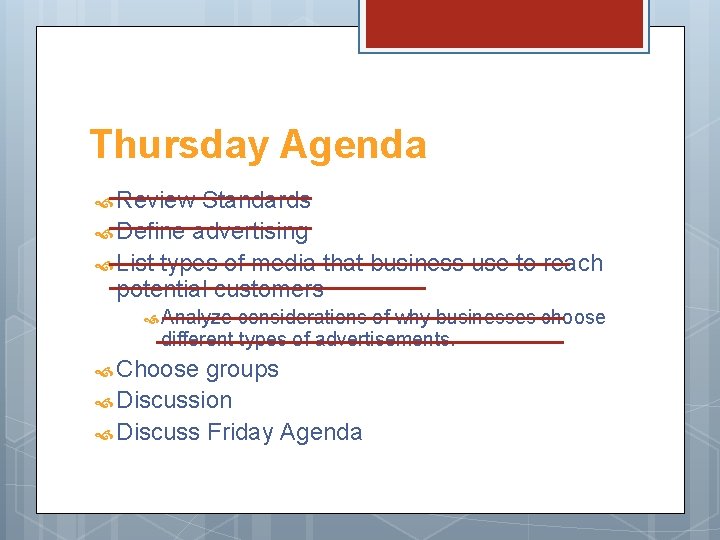 Thursday Agenda Review Standards Define advertising List types of media that business use to