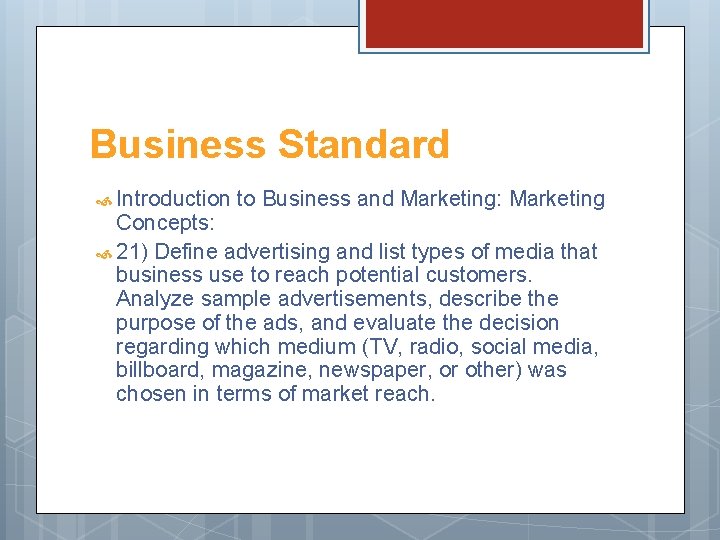 Business Standard Introduction to Business and Marketing: Marketing Concepts: 21) Define advertising and list