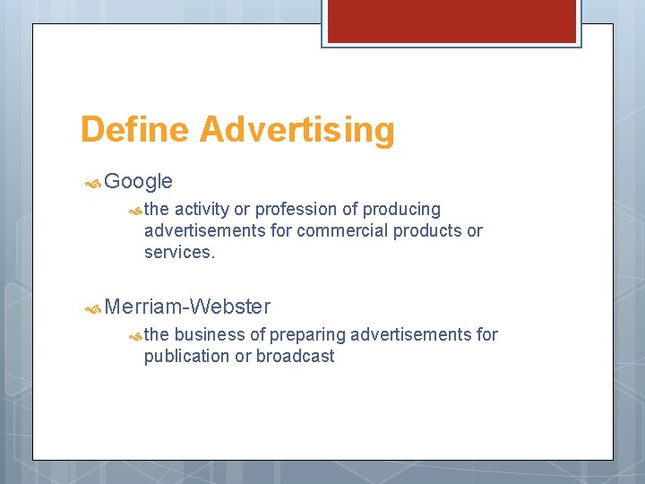 Define Advertising Google the activity or profession of producing advertisements for commercial products or