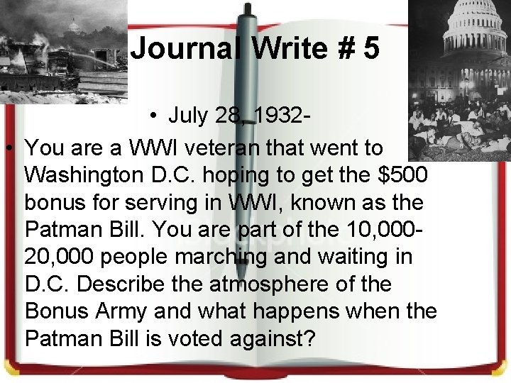 Journal Write # 5 • July 28, 1932 • You are a WWI veteran