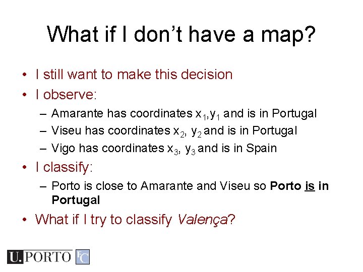 What if I don’t have a map? • I still want to make this What if I don’t have a map? • I still want to make this