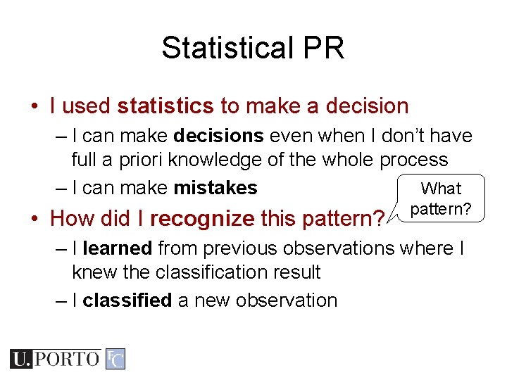 Statistical PR • I used statistics to make a decision – I can make Statistical PR • I used statistics to make a decision – I can make