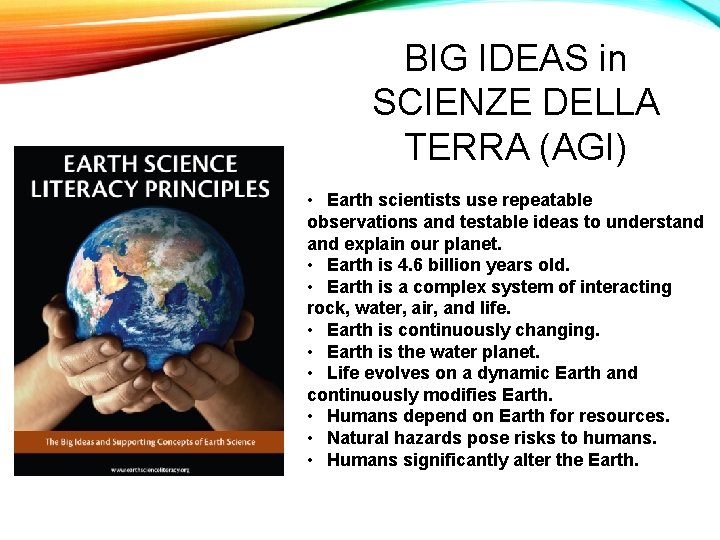 BIG IDEAS in SCIENZE DELLA TERRA (AGI) • Earth scientists use repeatable observations and