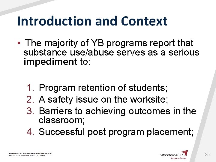 Introduction and Context • The majority of YB programs report that substance use/abuse serves
