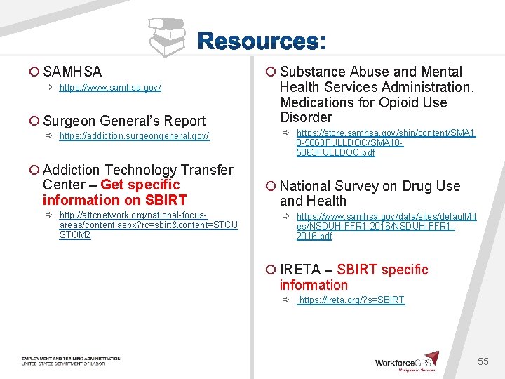  ¡ SAMHSA https: //www. samhsa. gov/ ¡ Surgeon General’s Report https: //addiction. surgeongeneral.