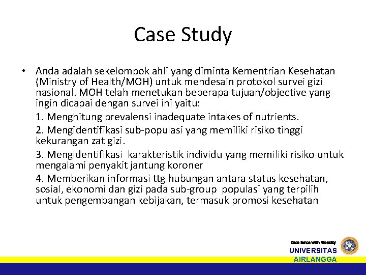 Case Study • Anda adalah sekelompok ahli yang diminta Kementrian Kesehatan (Ministry of Health/MOH)