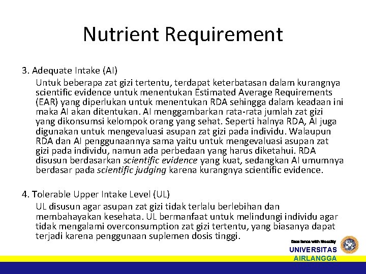 Nutrient Requirement 3. Adequate Intake (AI) Untuk beberapa zat gizi tertentu, terdapat keterbatasan dalam