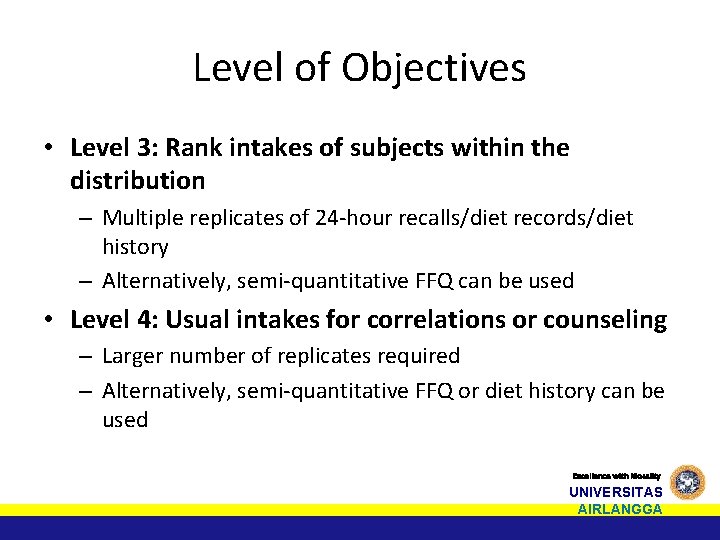 Level of Objectives • Level 3: Rank intakes of subjects within the distribution –