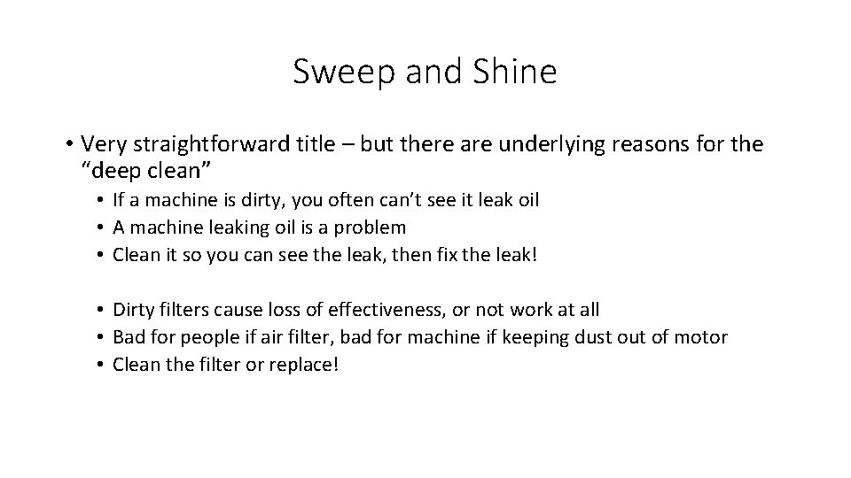 Sweep and Shine • Very straightforward title – but there are underlying reasons for