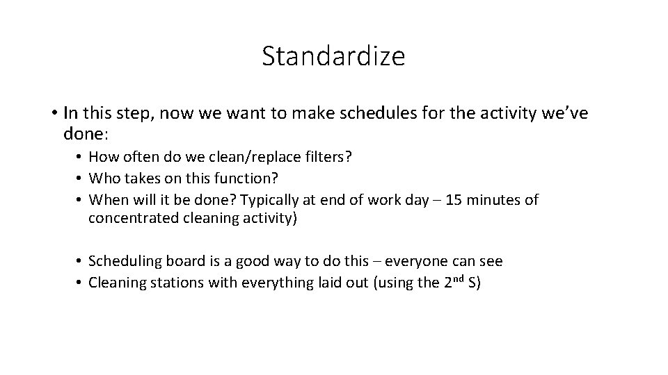 Standardize • In this step, now we want to make schedules for the activity
