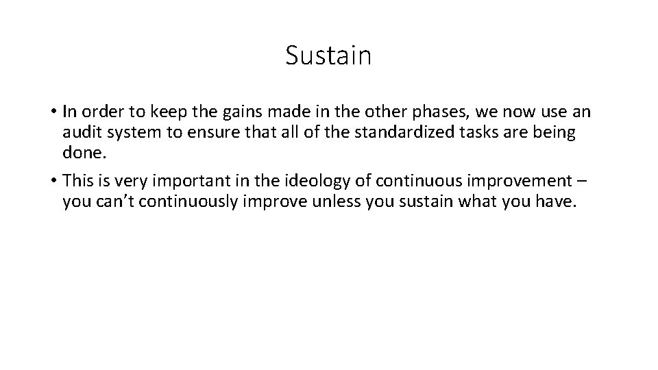 Sustain • In order to keep the gains made in the other phases, we