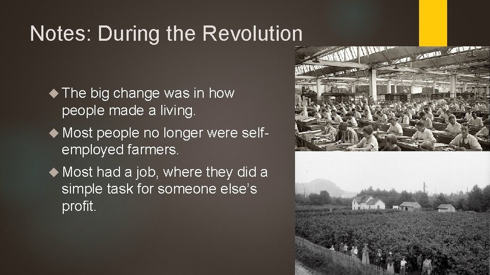 Notes: During the Revolution The big change was in how people made a living.