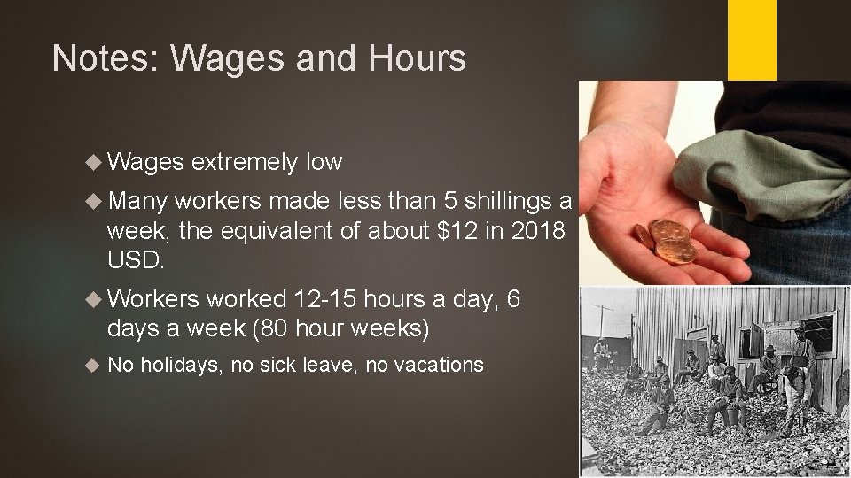 Notes: Wages and Hours Wages extremely low Many workers made less than 5 shillings