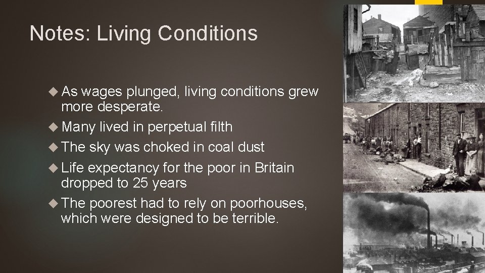 Notes: Living Conditions As wages plunged, living conditions grew more desperate. Many lived in