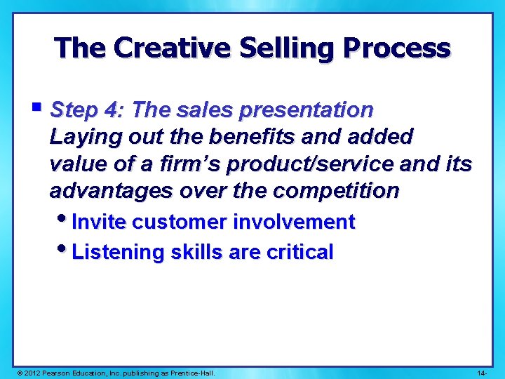 The Creative Selling Process § Step 4: The sales presentation Laying out the benefits