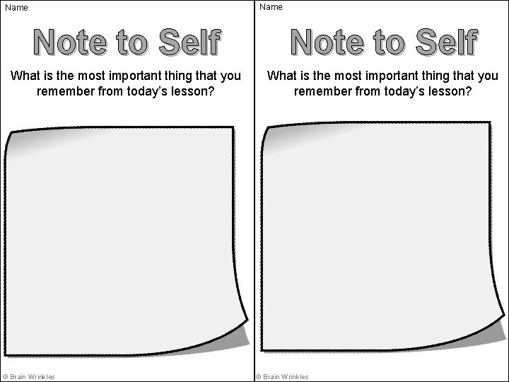 Name: Note to Self What is the most important thing that you remember from