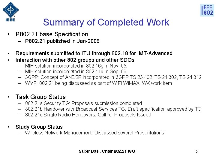 Summary of Completed Work • P 802. 21 base Specification – P 802. 21