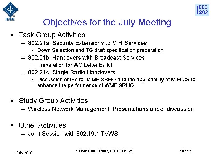 Objectives for the July Meeting • Task Group Activities – 802. 21 a: Security