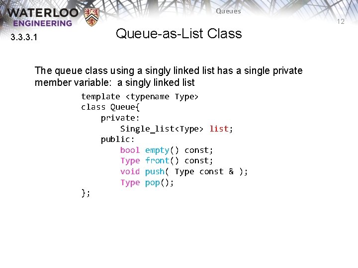 Queues 12 3. 3. 3. 1 Queue-as-List Class The queue class using a singly