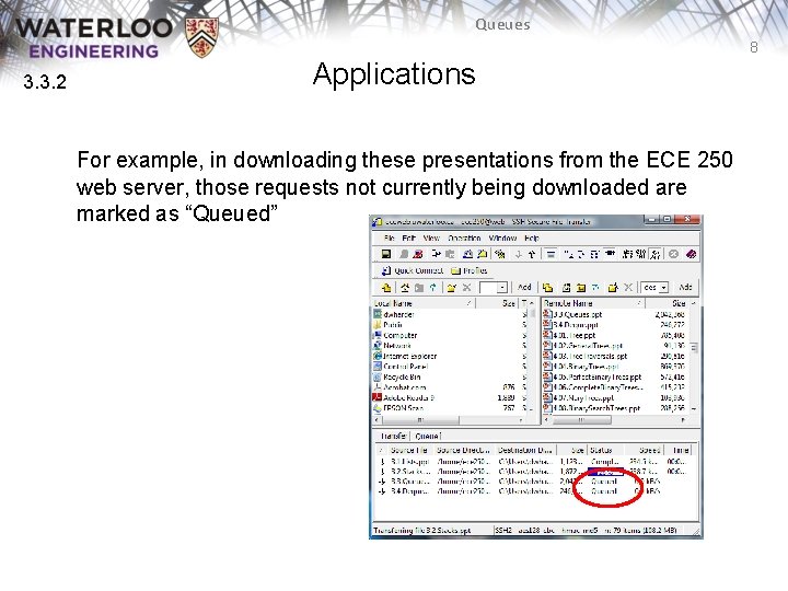 Queues 8 3. 3. 2 Applications For example, in downloading these presentations from the
