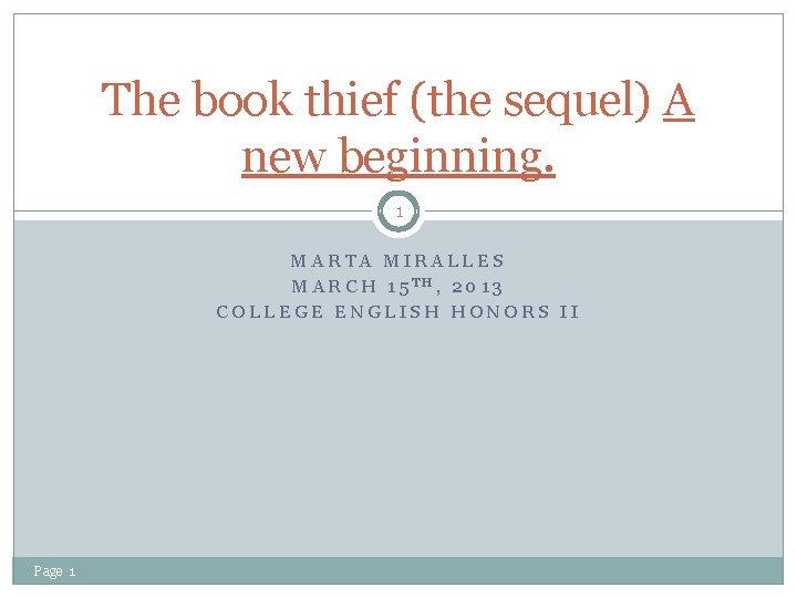 The book thief (the sequel) A new beginning. 1 MARTA MIRALLES MARCH 15 TH,
