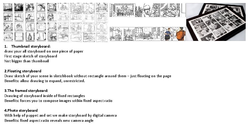 1. Thumbnail storyboard: draw your all storyboard on one piece of paper First stage