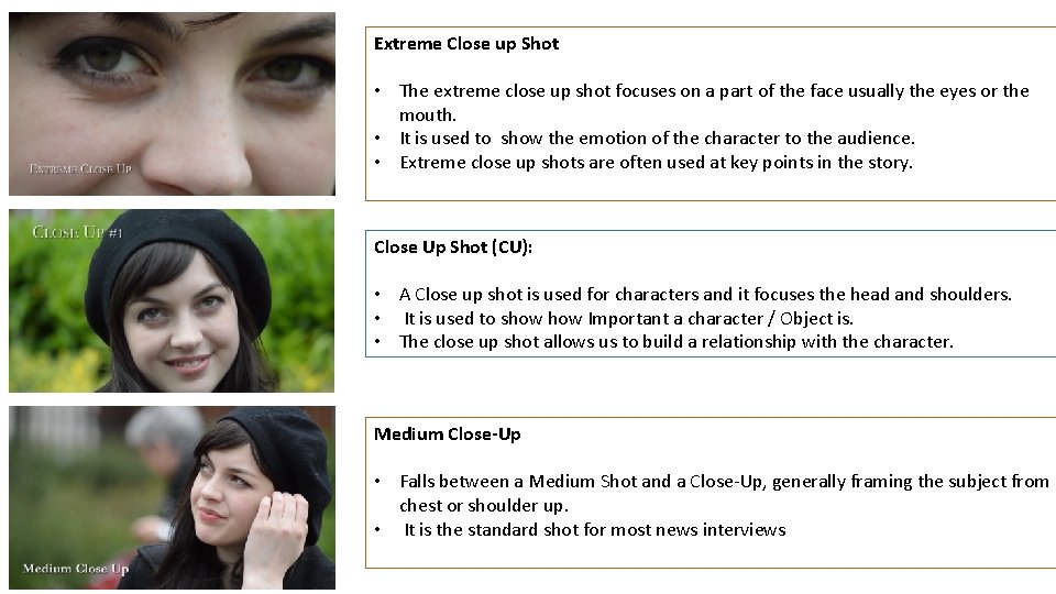 Extreme Close up Shot • The extreme close up shot focuses on a part
