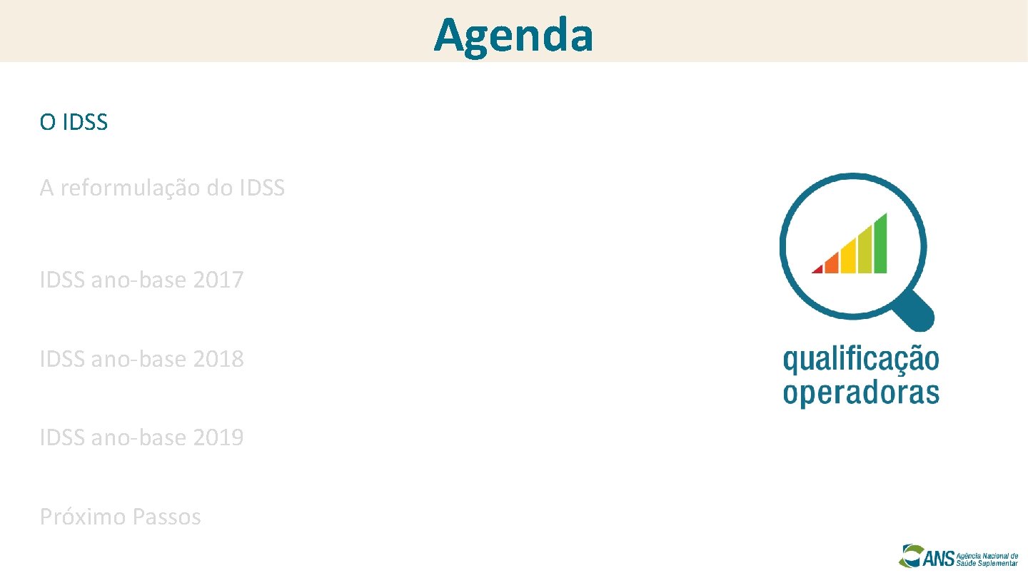 Agenda O IDSS A reformulação do IDSS ano-base 2017 IDSS ano-base 2018 IDSS ano-base