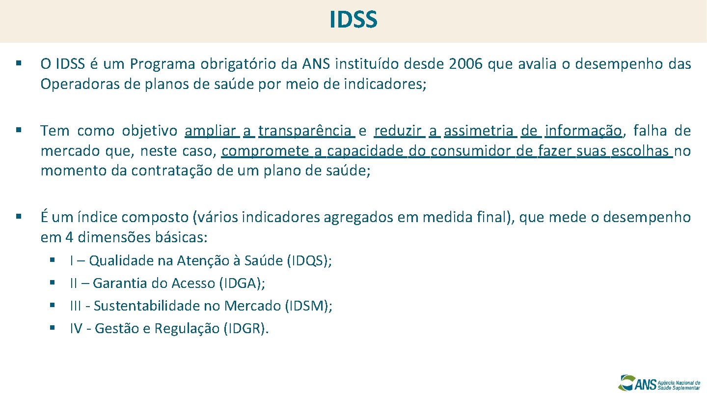 IDSS § O IDSS é um Programa obrigatório da ANS instituído desde 2006 que