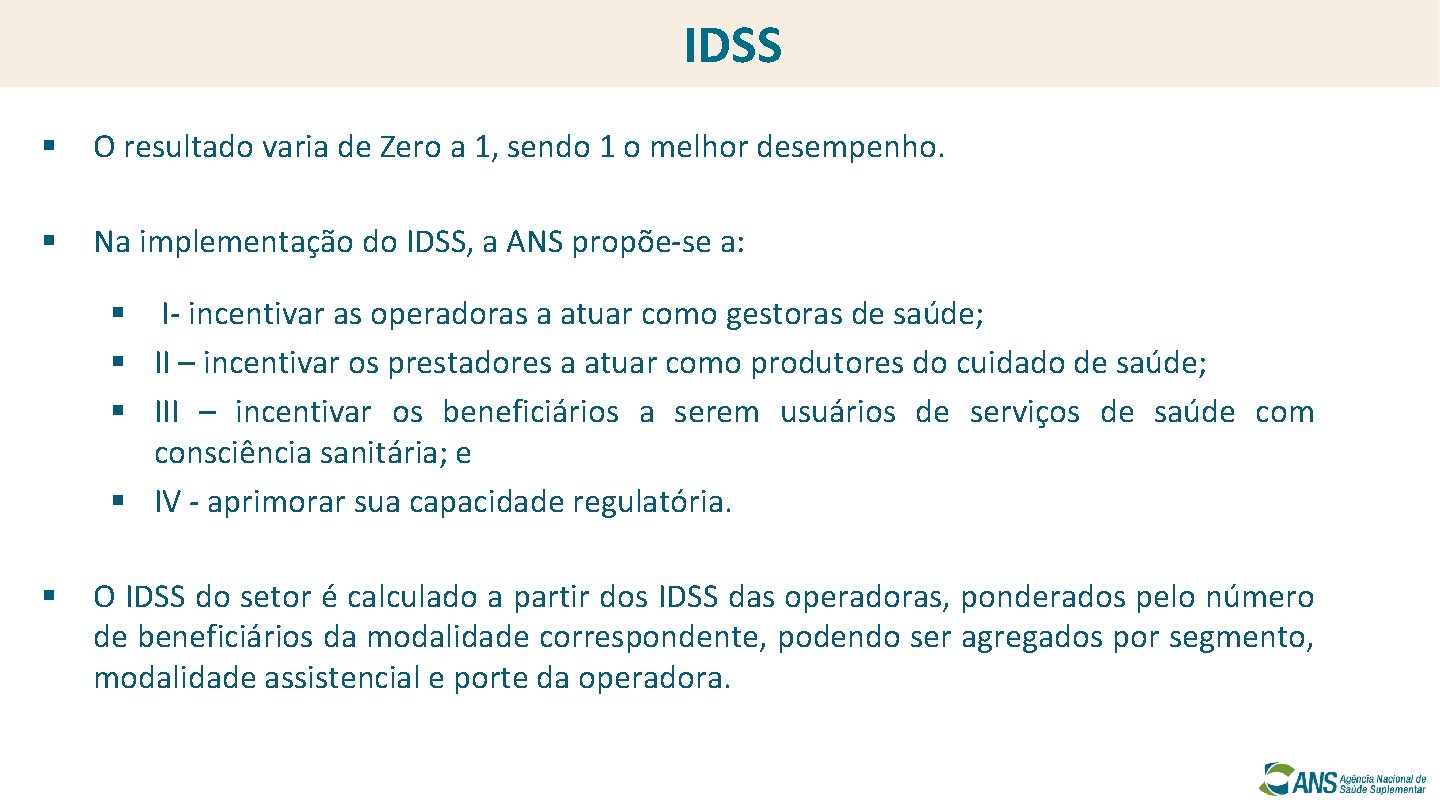 IDSS § O resultado varia de Zero a 1, sendo 1 o melhor desempenho.