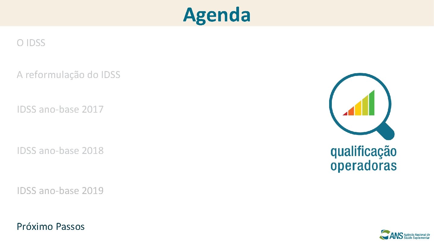 Agenda O IDSS A reformulação do IDSS ano-base 2017 IDSS ano-base 2018 IDSS ano-base