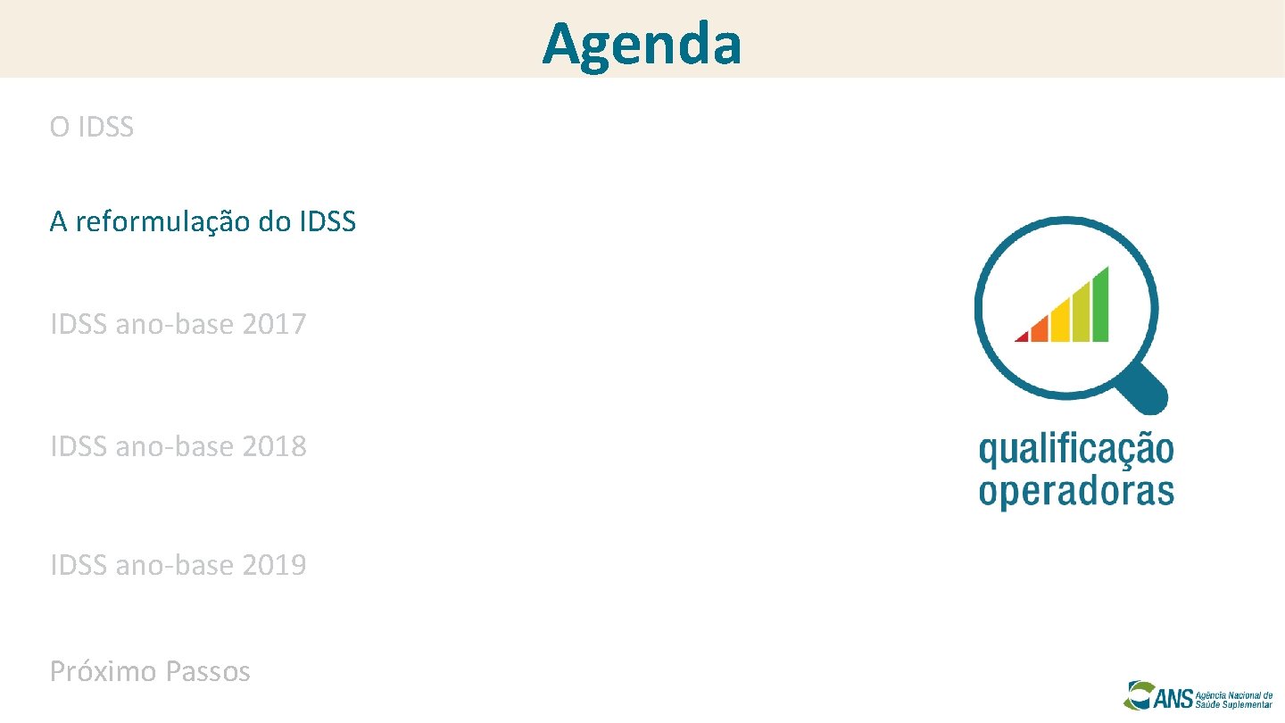 Agenda O IDSS A reformulação do IDSS ano-base 2017 IDSS ano-base 2018 IDSS ano-base