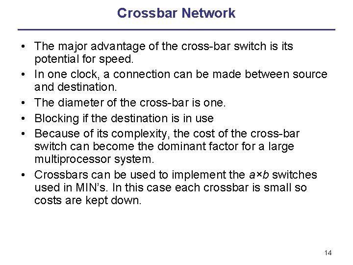 Crossbar Network • The major advantage of the cross-bar switch is its potential for