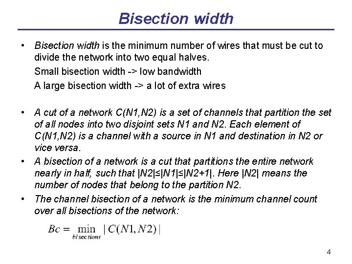 Bisection width • Bisection width is the minimum number of wires that must be