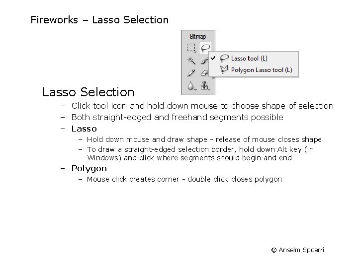 Fireworks – Lasso Selection – Click tool icon and hold down mouse to choose Fireworks – Lasso Selection – Click tool icon and hold down mouse to choose